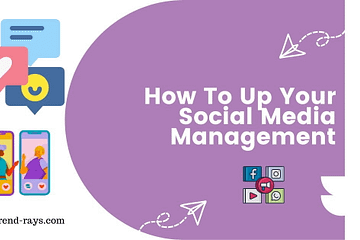 How To Up Your Social Media Management On A Higher Level